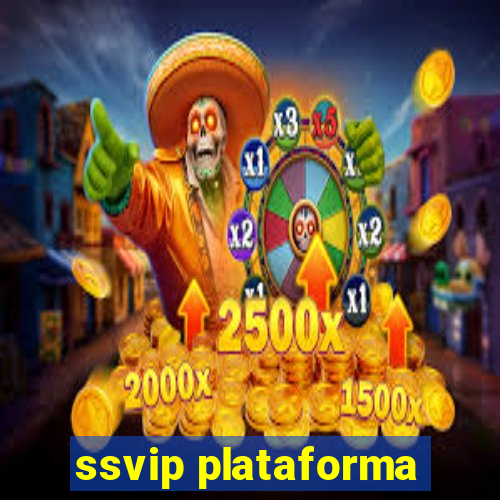 ssvip plataforma